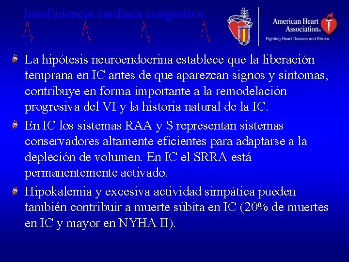 Insuficiencia cardiaca congestiva La hipótesis neuroendocrina establece que la liberación temprana en IC antes