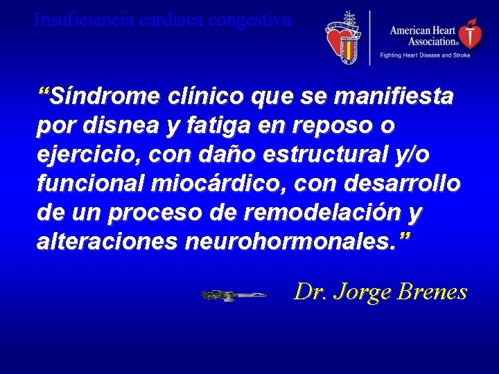 Insuficiencia cardiaca congestiva “Síndrome clínico que se manifiesta por disnea y fatiga en reposo