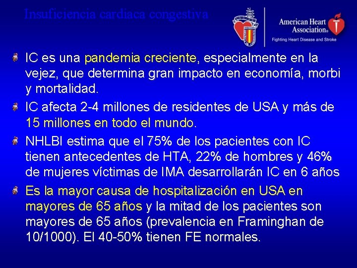 Insuficiencia cardiaca congestiva IC es una pandemia creciente, especialmente en la vejez, que determina