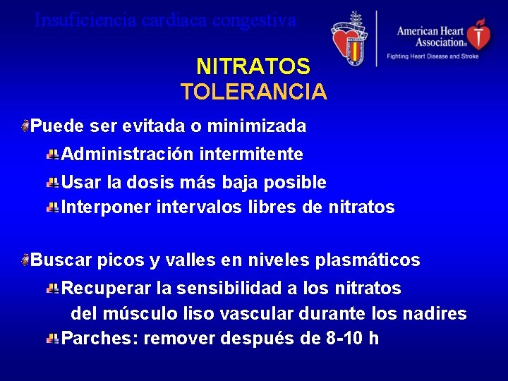 Insuficiencia cardiaca congestiva NITRATOS TOLERANCIA Puede ser evitada o minimizada Administración intermitente Usar la