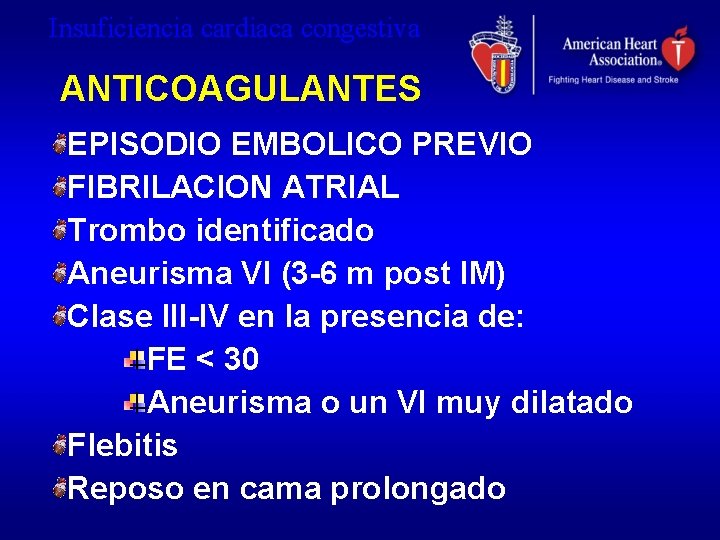 Insuficiencia cardiaca congestiva ANTICOAGULANTES EPISODIO EMBOLICO PREVIO FIBRILACION ATRIAL Trombo identificado Aneurisma VI (3