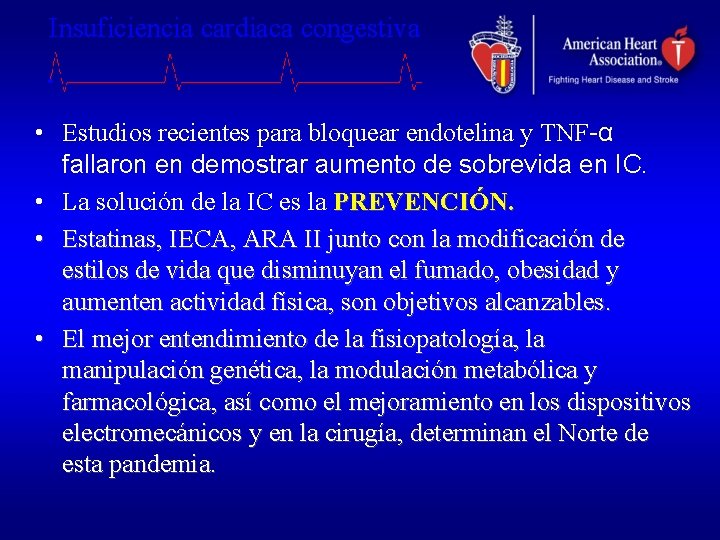 Insuficiencia cardiaca congestiva • Estudios recientes para bloquear endotelina y TNF-α fallaron en demostrar