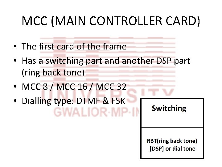 MCC (MAIN CONTROLLER CARD) • The first card of the frame • Has a