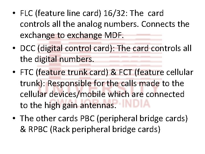  • FLC (feature line card) 16/32: The card controls all the analog numbers.