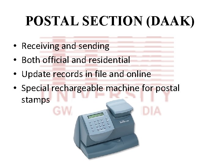POSTAL SECTION (DAAK) • • Receiving and sending Both official and residential Update records