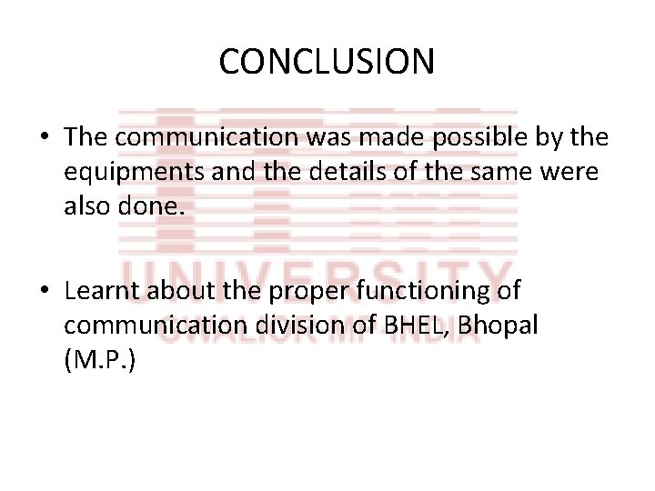 CONCLUSION • The communication was made possible by the equipments and the details of