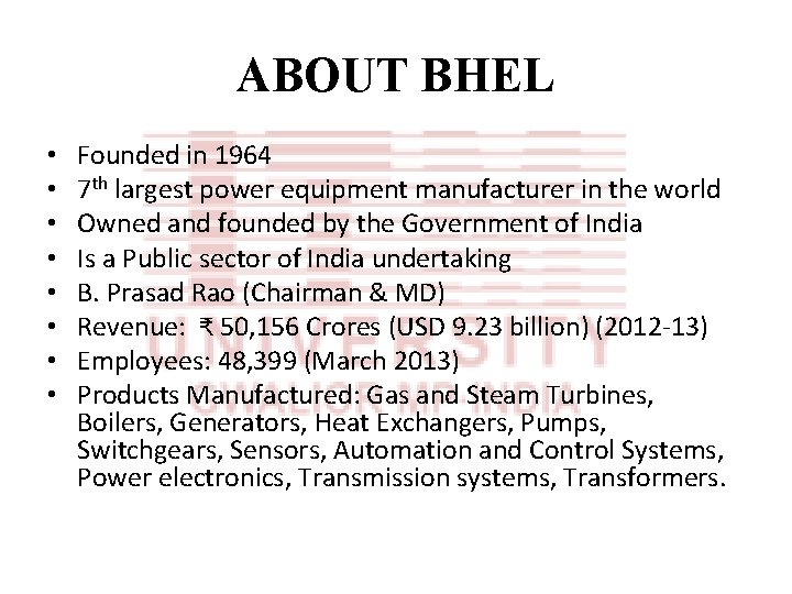 ABOUT BHEL • • Founded in 1964 7 th largest power equipment manufacturer in