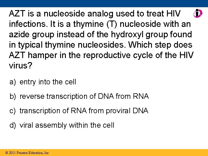 AZT is a nucleoside analog used to treat HIV infections. It is a thymine