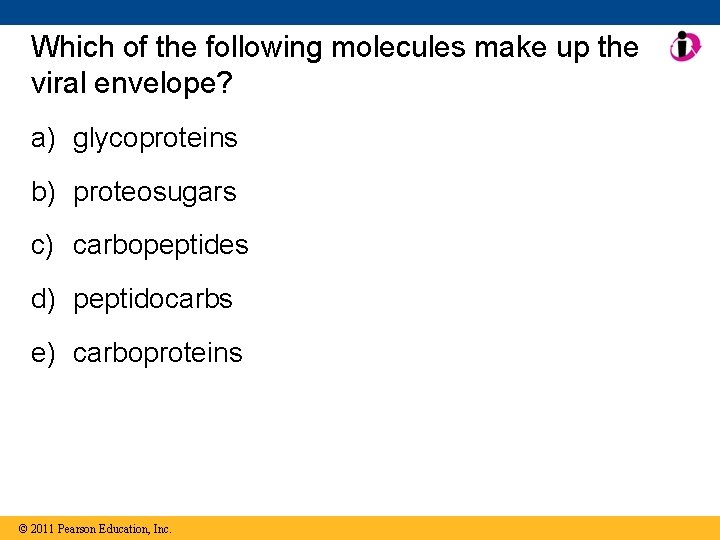 Which of the following molecules make up the viral envelope? a) glycoproteins b) proteosugars