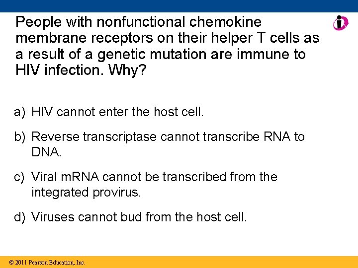 People with nonfunctional chemokine membrane receptors on their helper T cells as a result