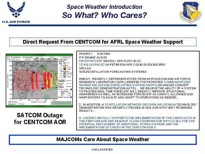 Space Weather Introduction So What? Who Cares? Direct Request From CENTCOM for AFRL Space