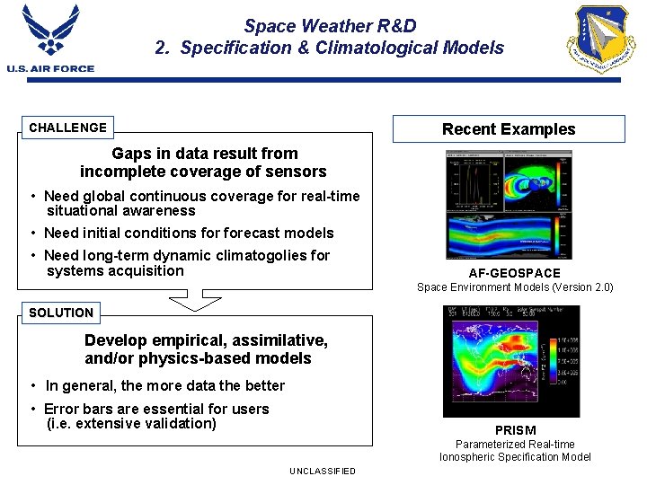 Space Weather R&D 2. Specification & Climatological Models Recent Examples CHALLENGE Gaps in data