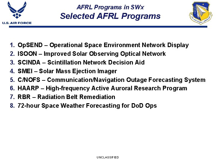 AFRL Programs in SWx Selected AFRL Programs 1. 2. 3. 4. 5. 6. 7.