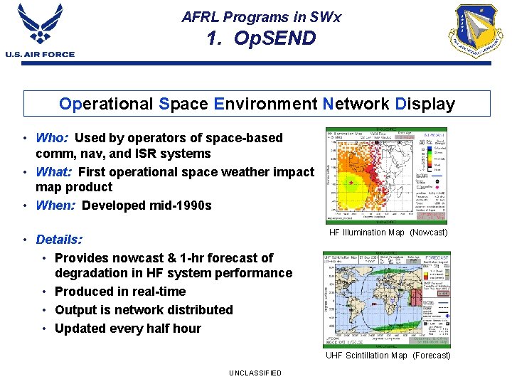 AFRL Programs in SWx 1. Op. SEND Operational Space Environment Network Display • Who: