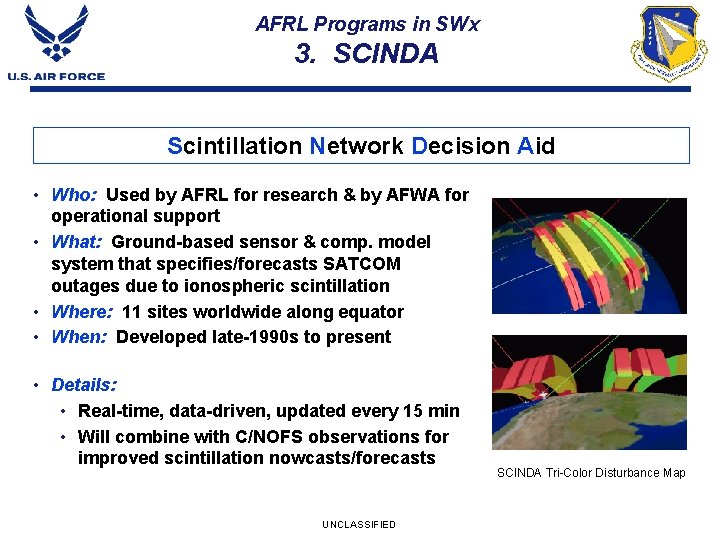 AFRL Programs in SWx 3. SCINDA Scintillation Network Decision Aid • Who: Used by