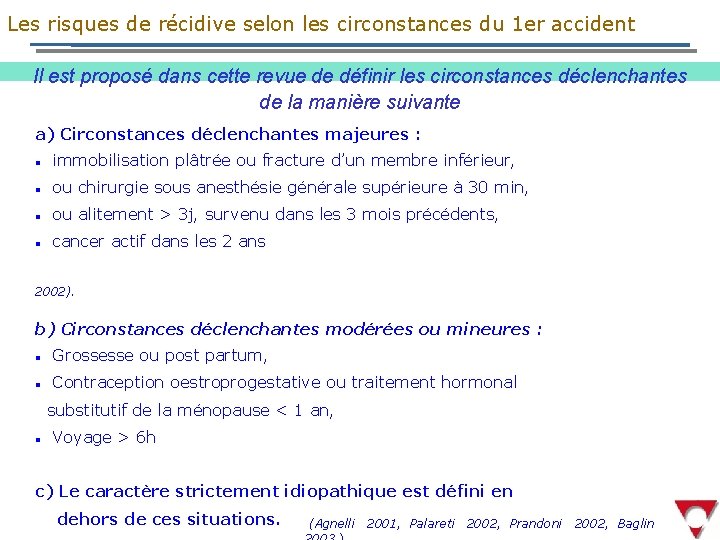 Les risques de récidive selon les circonstances du 1 er accident Il est proposé