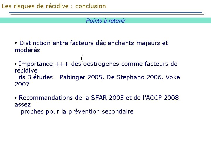 Les risques de récidive : conclusion Points à retenir • Distinction entre facteurs déclenchants