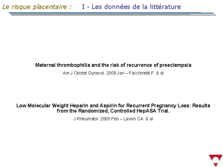 Le risque placentaire : I - Les données de la littérature Maternal thrombophilia and