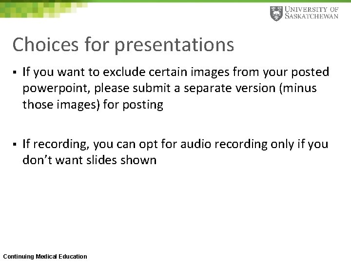 Choices for presentations § If you want to exclude certain images from your posted