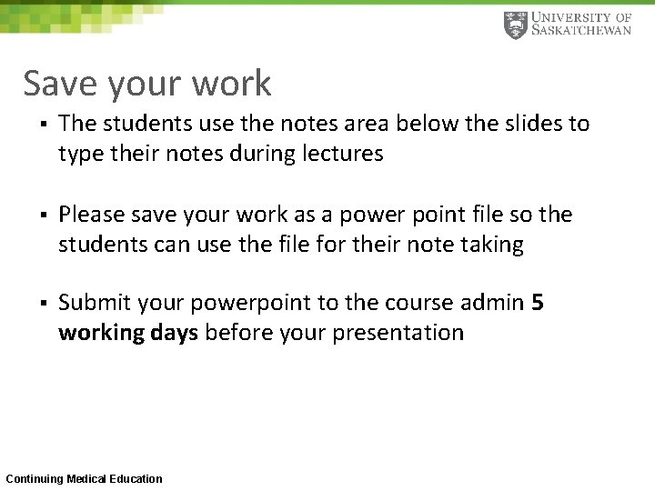 Save your work § The students use the notes area below the slides to