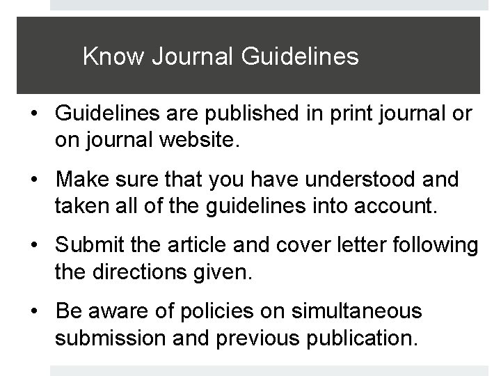 Know Journal Guidelines • Guidelines are published in print journal or on journal website.