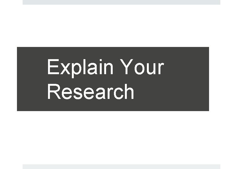 Explain Your Research 