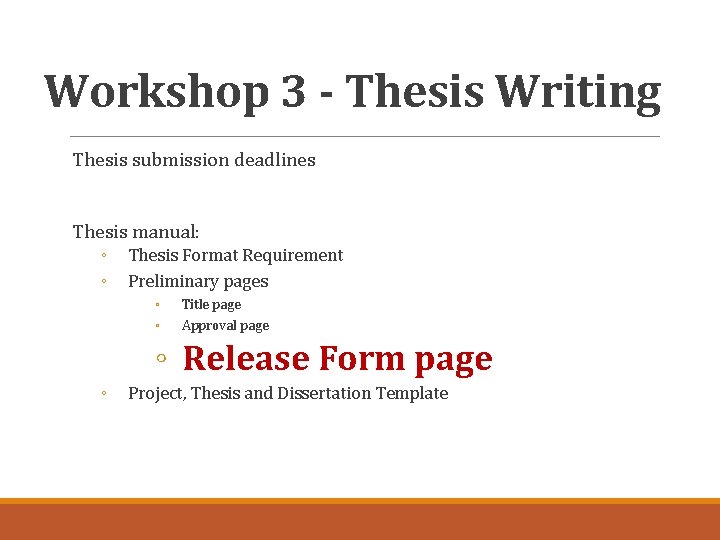 Workshop 3 - Thesis Writing Thesis submission deadlines Thesis manual: ◦ ◦ Thesis Format