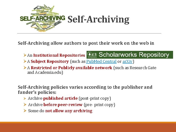 Self-Archiving allow authors to post their work on the web in ØAn Institutional Repositories