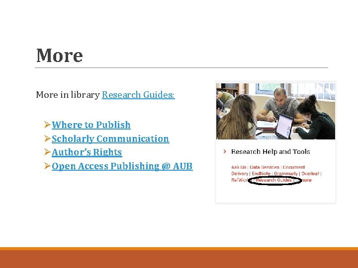 More in library Research Guides: ØWhere to Publish ØScholarly Communication ØAuthor’s Rights ØOpen Access