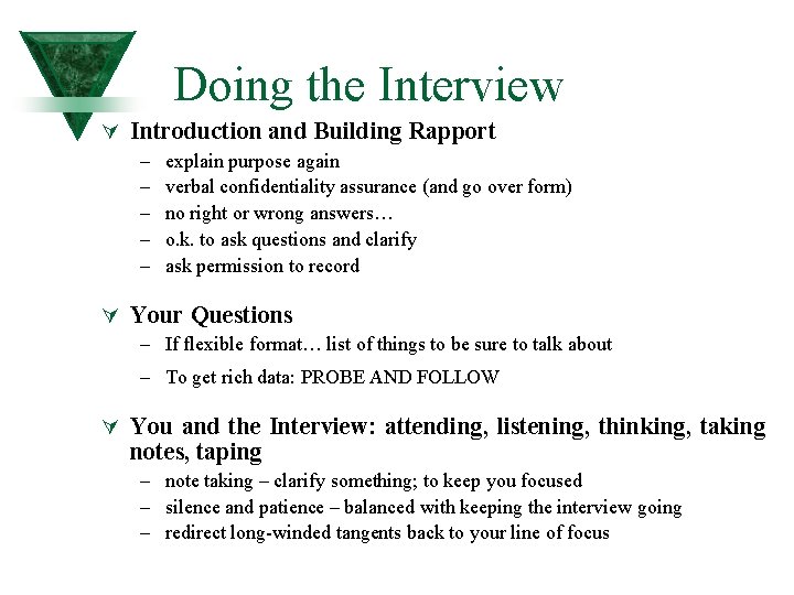 Doing the Interview Ú Introduction and Building Rapport – – – explain purpose again