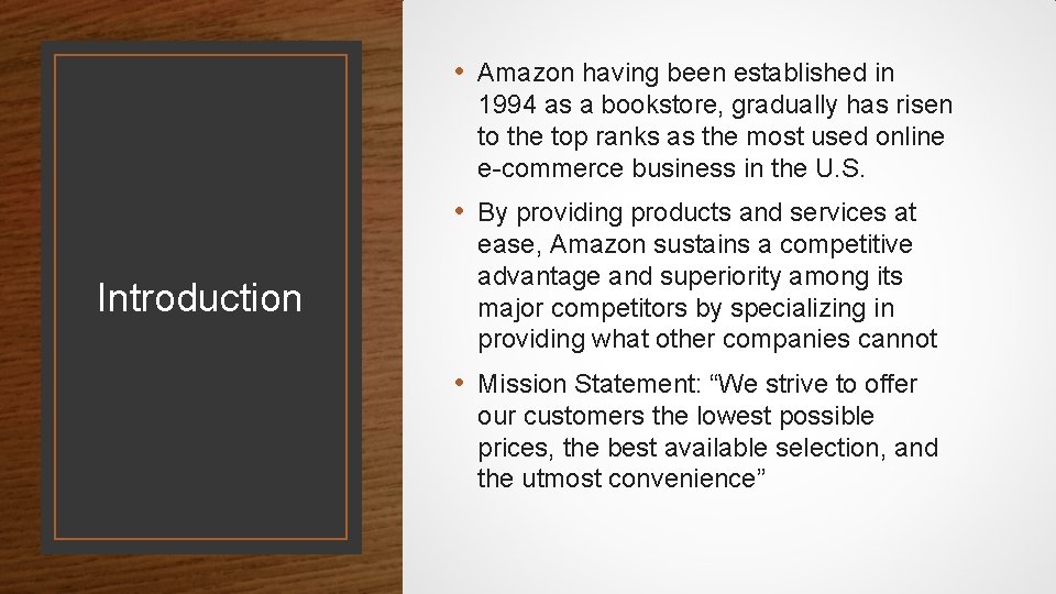  • Amazon having been established in 1994 as a bookstore, gradually has risen