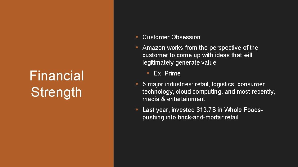  • Customer Obsession • Amazon works from the perspective of the customer to