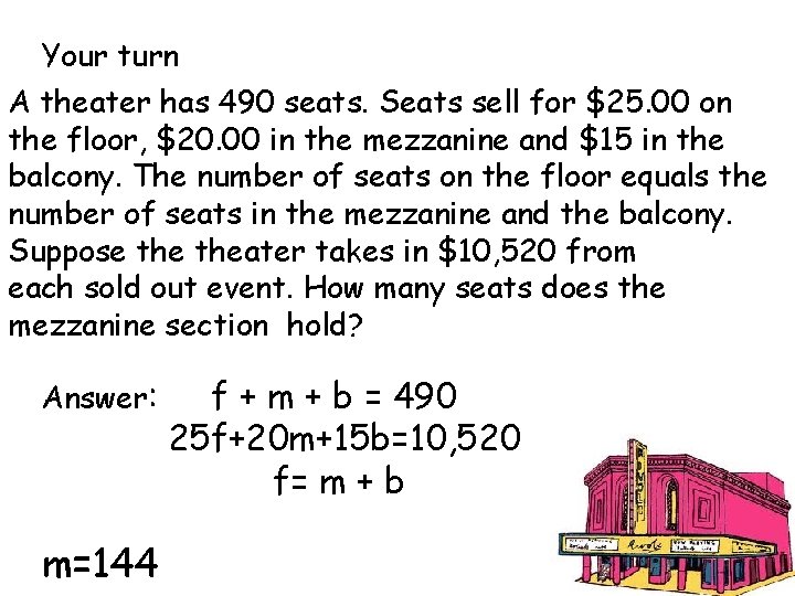 Your turn A theater has 490 seats. Seats sell for $25. 00 on the