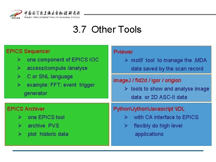 3. 7 Other Tools EPICS Sequencer Ø one component of EPICS IOC Pviewer Ø