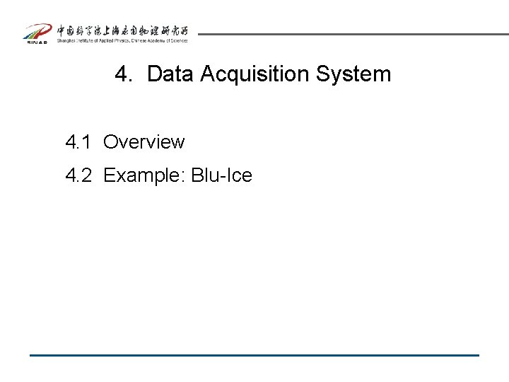 4. Data Acquisition System 4. 1 Overview 4. 2 Example: Blu-Ice 