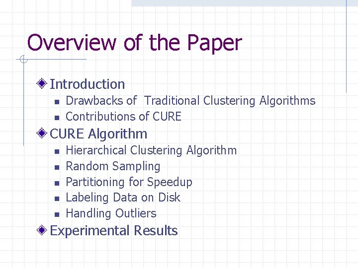 Overview of the Paper Introduction n n Drawbacks of Traditional Clustering Algorithms Contributions of
