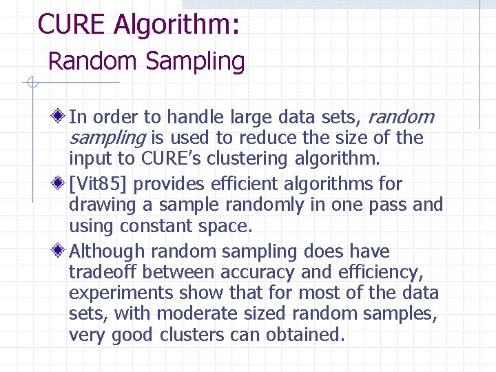 CURE Algorithm: Random Sampling In order to handle large data sets, random sampling is