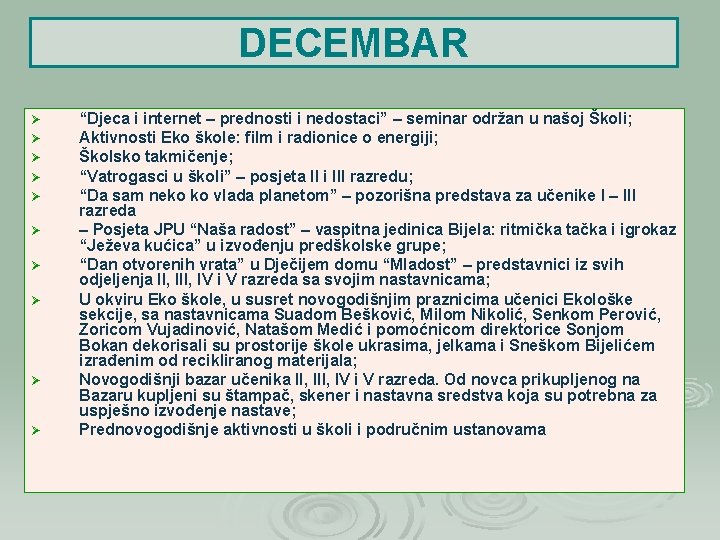 DECEMBAR Ø Ø Ø Ø Ø “Djeca i internet – prednosti i nedostaci” –