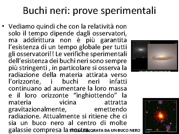 Buchi neri: prove sperimentali • Vediamo quindi che con la relatività non solo il