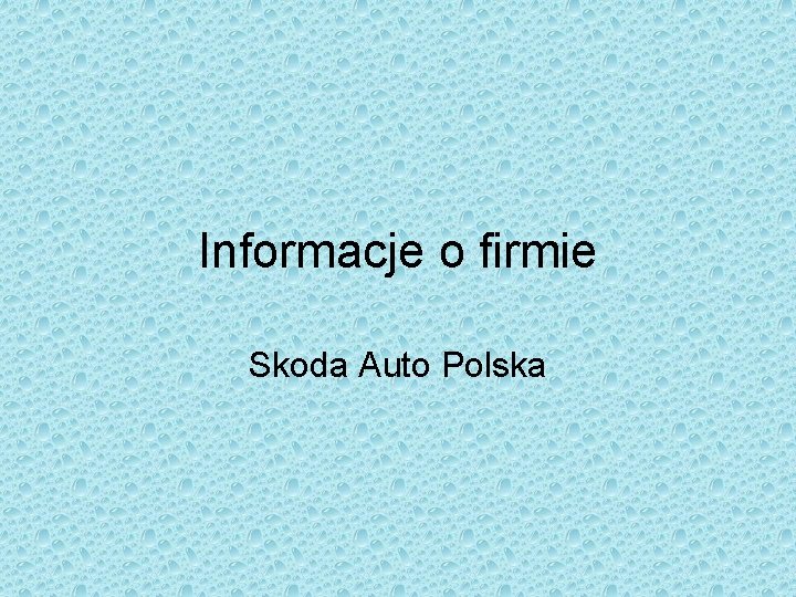 Informacje o firmie Skoda Auto Polska 