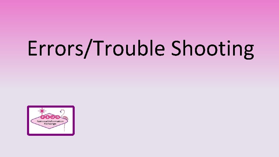 Errors/Trouble Shooting 