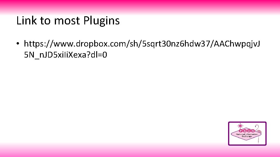 Link to most Plugins • https: //www. dropbox. com/sh/5 sqrt 30 nz 6 hdw