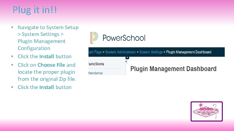 Plug it in!! • Navigate to System Setup > System Settings > Plugin Management