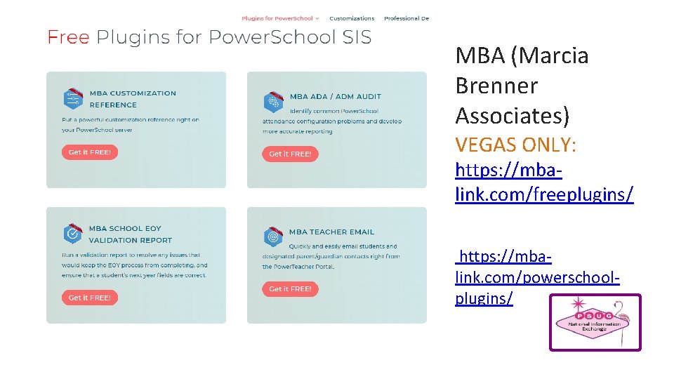 MBA (Marcia Brenner Associates) VEGAS ONLY: https: //mbalink. com/freeplugins/ https: //mbalink. com/powerschoolplugins/ 