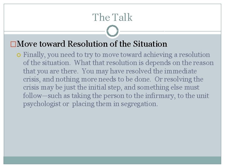 The Talk �Move toward Resolution of the Situation Finally, you need to try to