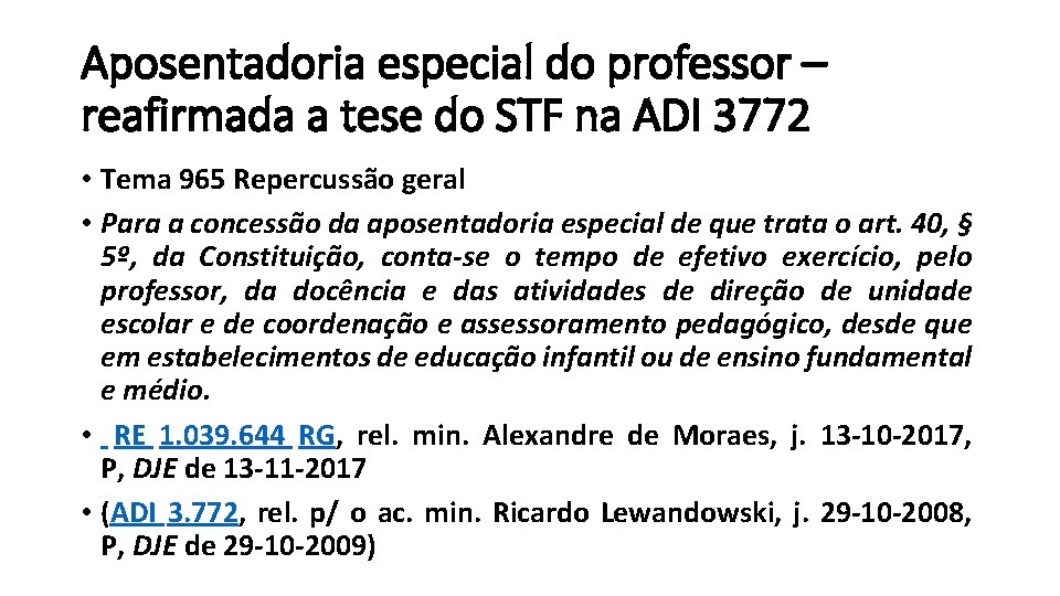 Aposentadoria especial do professor – reafirmada a tese do STF na ADI 3772 •