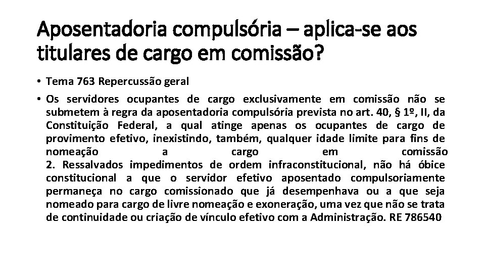 Aposentadoria compulsória – aplica-se aos titulares de cargo em comissão? • Tema 763 Repercussão