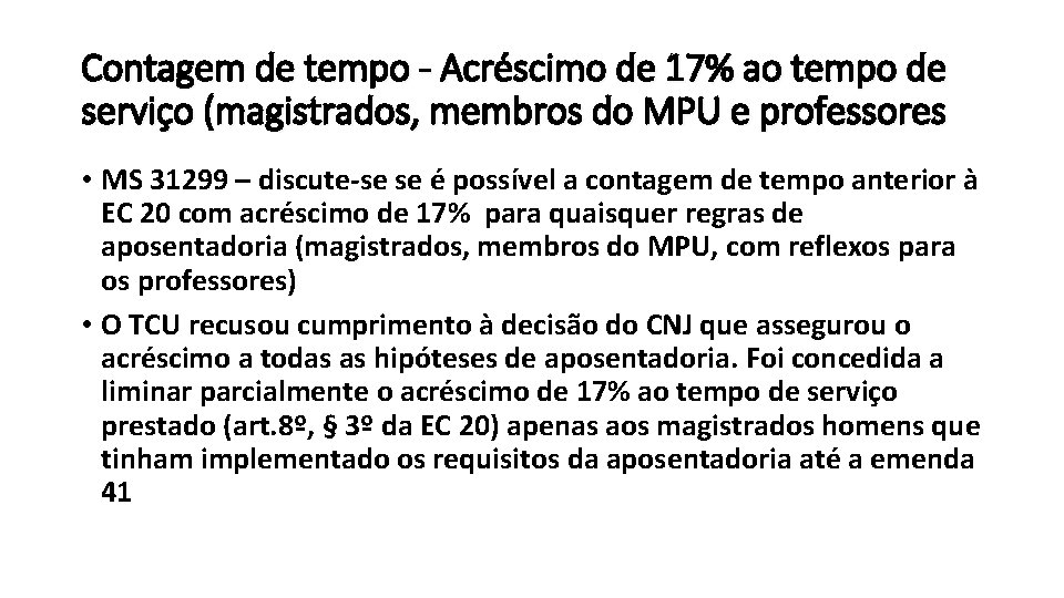 Contagem de tempo - Acréscimo de 17% ao tempo de serviço (magistrados, membros do