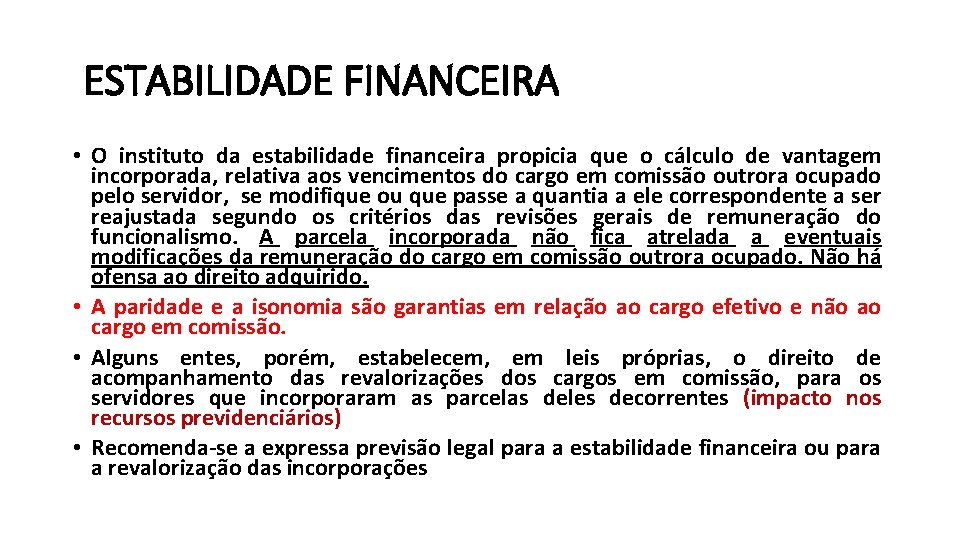 ESTABILIDADE FINANCEIRA • O instituto da estabilidade financeira propicia que o cálculo de vantagem