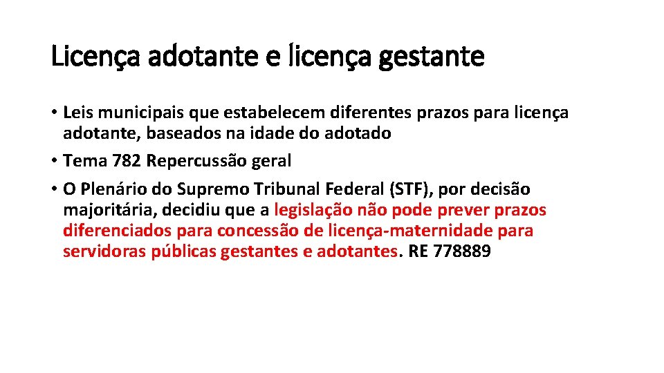 Licença adotante e licença gestante • Leis municipais que estabelecem diferentes prazos para licença